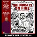 The House Is On Fire, Renwick Paul Feagin