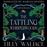 The Tattling Whisperwoods, Tilly Wallace