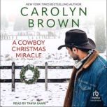 A Cowboy Christmas Miracle, Carolyn Brown