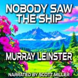 Nobody Saw the Ship, Murray Leinster