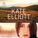 His Conquering Sword, Kate Elliott
