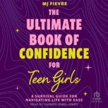 The Ultimate Book of Confidence for T..., M.J. Fievre