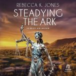 Steadying the Ark, Rebecca K. Jones