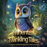 Minervas Twinkling Tales 25 Magical..., Minerva Wise