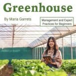Greenhouse, Maria Garrets