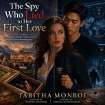 The Spy Who Lied to Her First Love, Tabitha Monroe