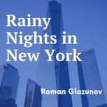 Rainy Nights in New York, Roman Glazunov