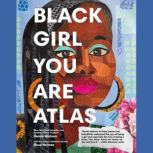 Black Girl You Are Atlas, Renee Watson