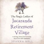 The Single Ladies of Jacaranda Retire..., Joanna Nell
