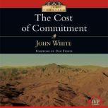 The Cost of Commitment, John White