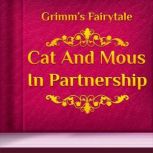 Cat and Mouse in Partnership, Jacob Grimm