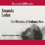 The Miracles of Ordinary Men, Amanda Leduc