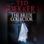 The Bride Collector, Ted Dekker