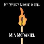 My Fathers Burning in Hell, Mia McDaniel