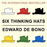 Six Thinking Hats, Edward De Bono