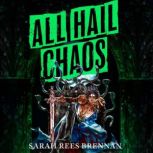 All Hail Chaos, Sarah Rees Brennan