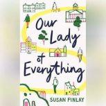 Our Lady of Everything, Susan Finlay