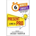 Present Like a Pro, Jacqui Harper