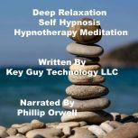 Deep Relaxation Self Hypnosis Hypnoth..., Key Guy Technology LLC