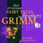 Best of German Fairy Tales by Brother..., Brothers Grimm