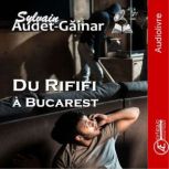 Du Rififi a Bucarest, Sylvain AudetGainar