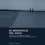 El monopolio del agua, Harry Lowell