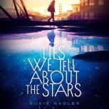 Lies We Tell About the Stars, Susie Nadler