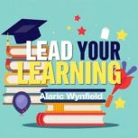 Lead Your Learning Transformative Se..., Alaric Wynfield