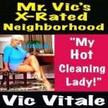 Mr. Vics XRated Neighborhood My Ho..., VIC VITALE