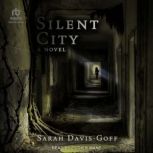 Silent City, Sarah DavisGoff