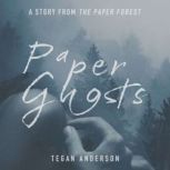 Paper Ghosts, Tegan Anderson
