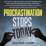 Procrastination Stops Today, Wilona Clem