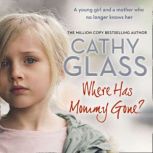 Where Has Mommy Gone?, Cathy Glass
