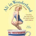 Ali in Wonderland And Other Tall Tales, Ali Wentworth