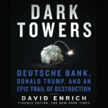 Dark Towers, David Enrich