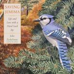 Saving Jemima, Julie Zickefoose