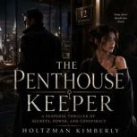 The Penthouse Keeper, Holtzman Kimberly