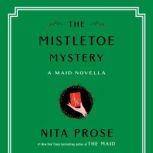 The Mistletoe Mystery, Nita Prose