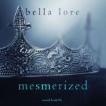 Mesmerized Book Six, Bella Lore