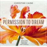 Permission to Dream, Christine Caine