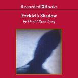 Ezekiels Shadow, David Ryan Long