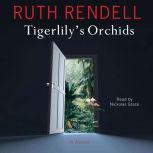 Tigerlily's Orchids, Ruth Rendell