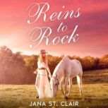 Reins to Rock, Jana St. Clair