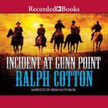Incident at Gunn Point, Ralph Cotton