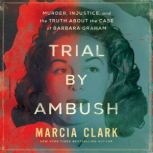 Trial by Ambush, Marcia Clark