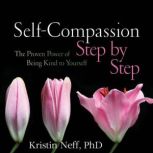 SelfCompassion Step by Step, Kristin Neff, PhD