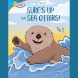 Surfs Up for Sea Otters  All About ..., Valerie J. Weber