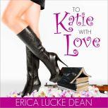 To Katie With Love, Erica Lucke Dean