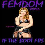 Femdom Stories If the Boot Fits, Hellen Heels