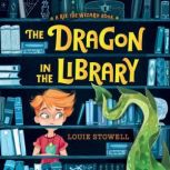 The Dragon in the Library, Louie Stowell